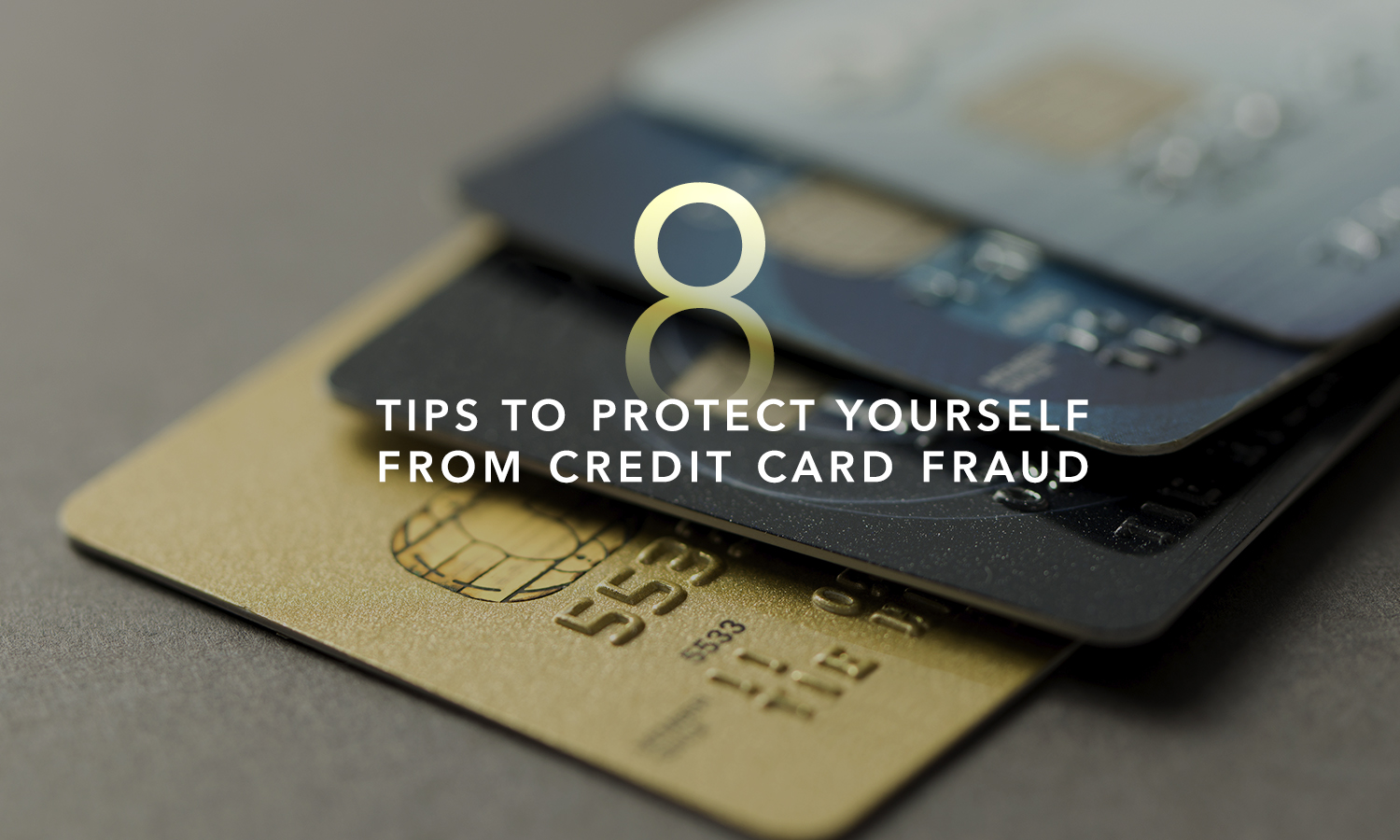 8 tips to protect yourself from credit card fraud