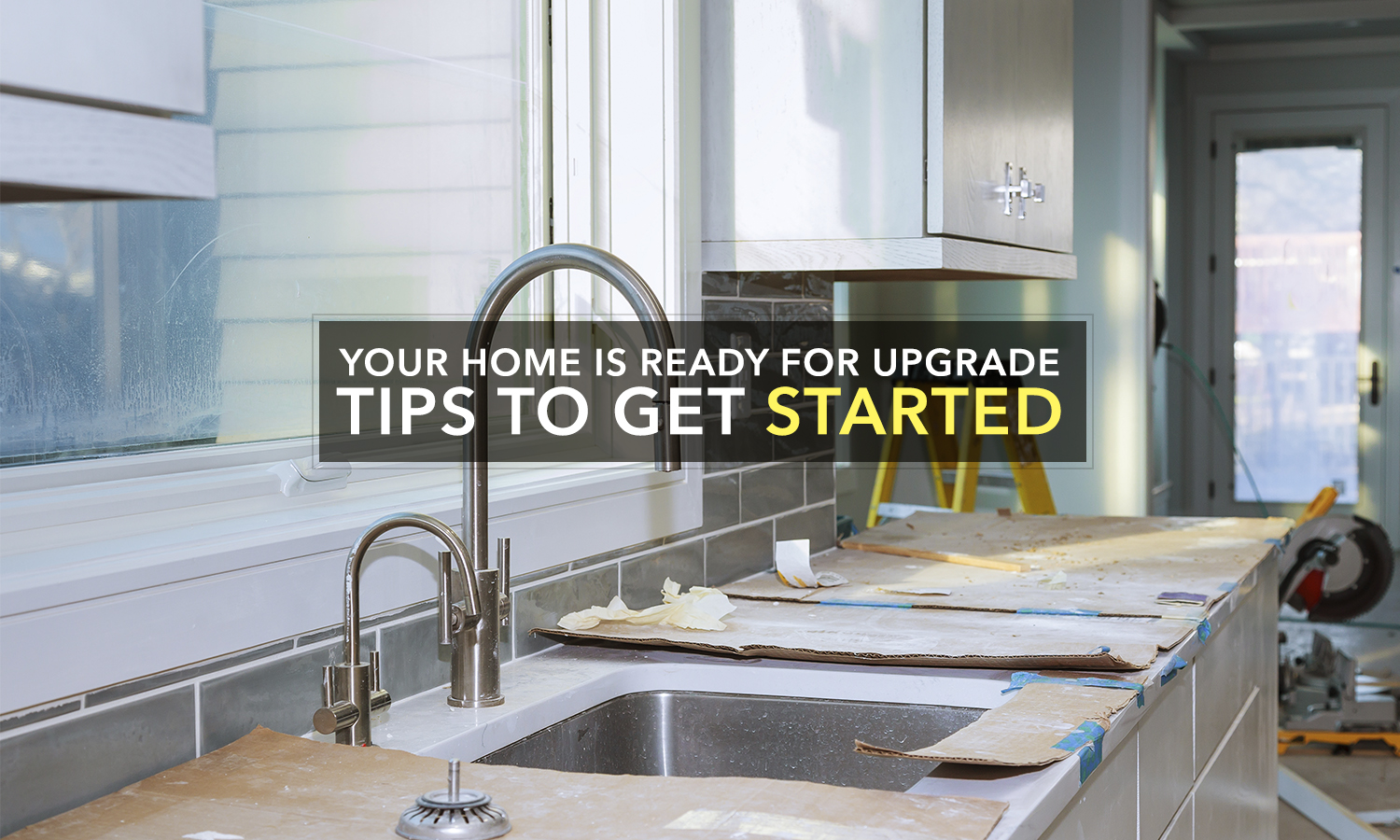 your home is ready for upgrade tips to get started
